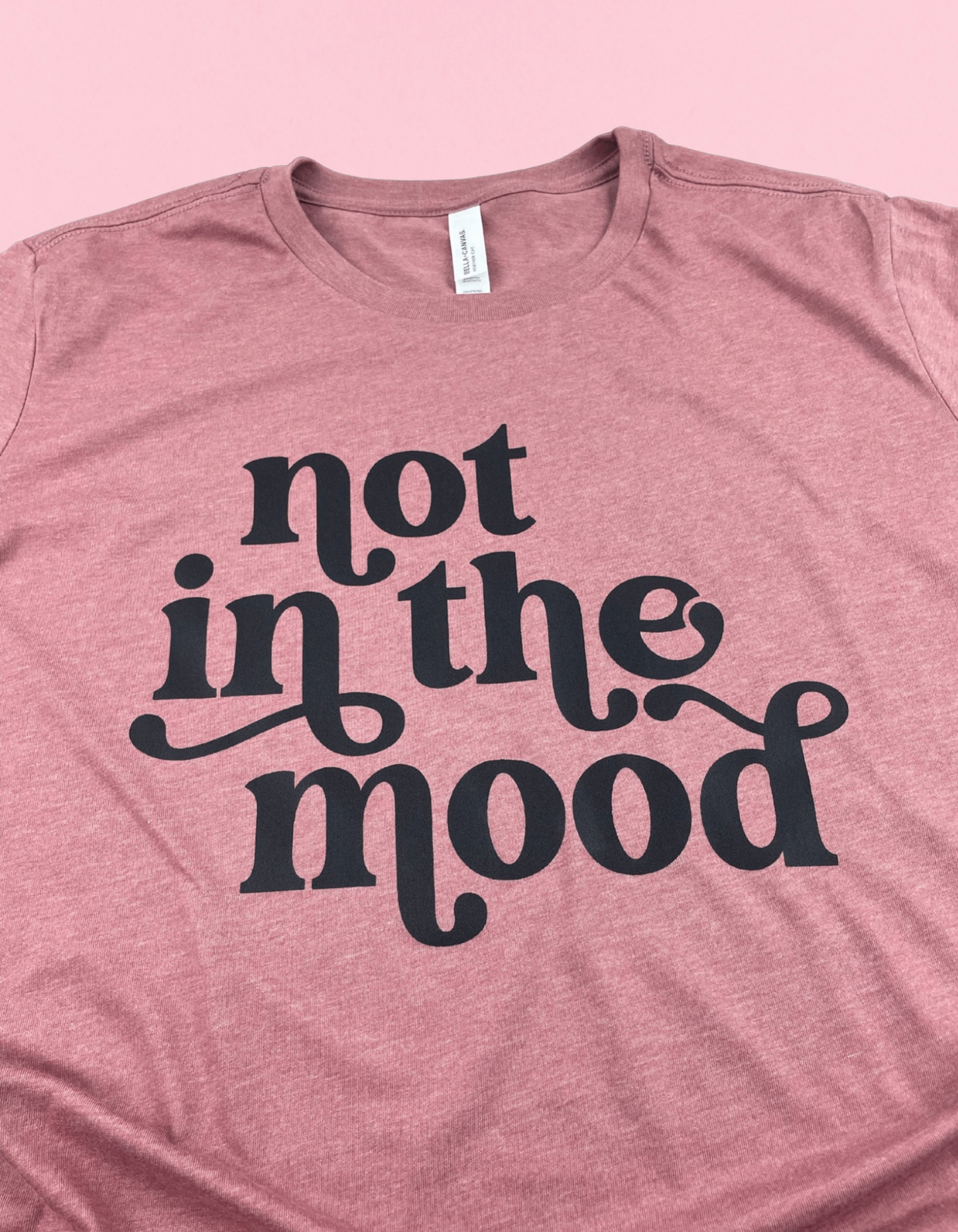 Not In The Mood Shirt