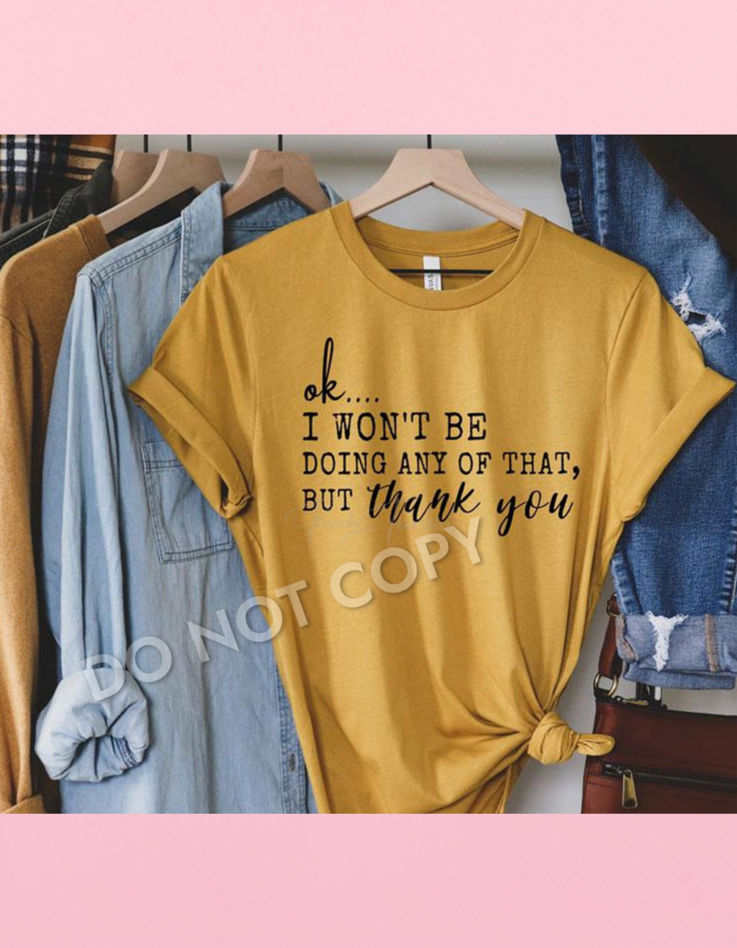I Won’t Be Doing That Shirt