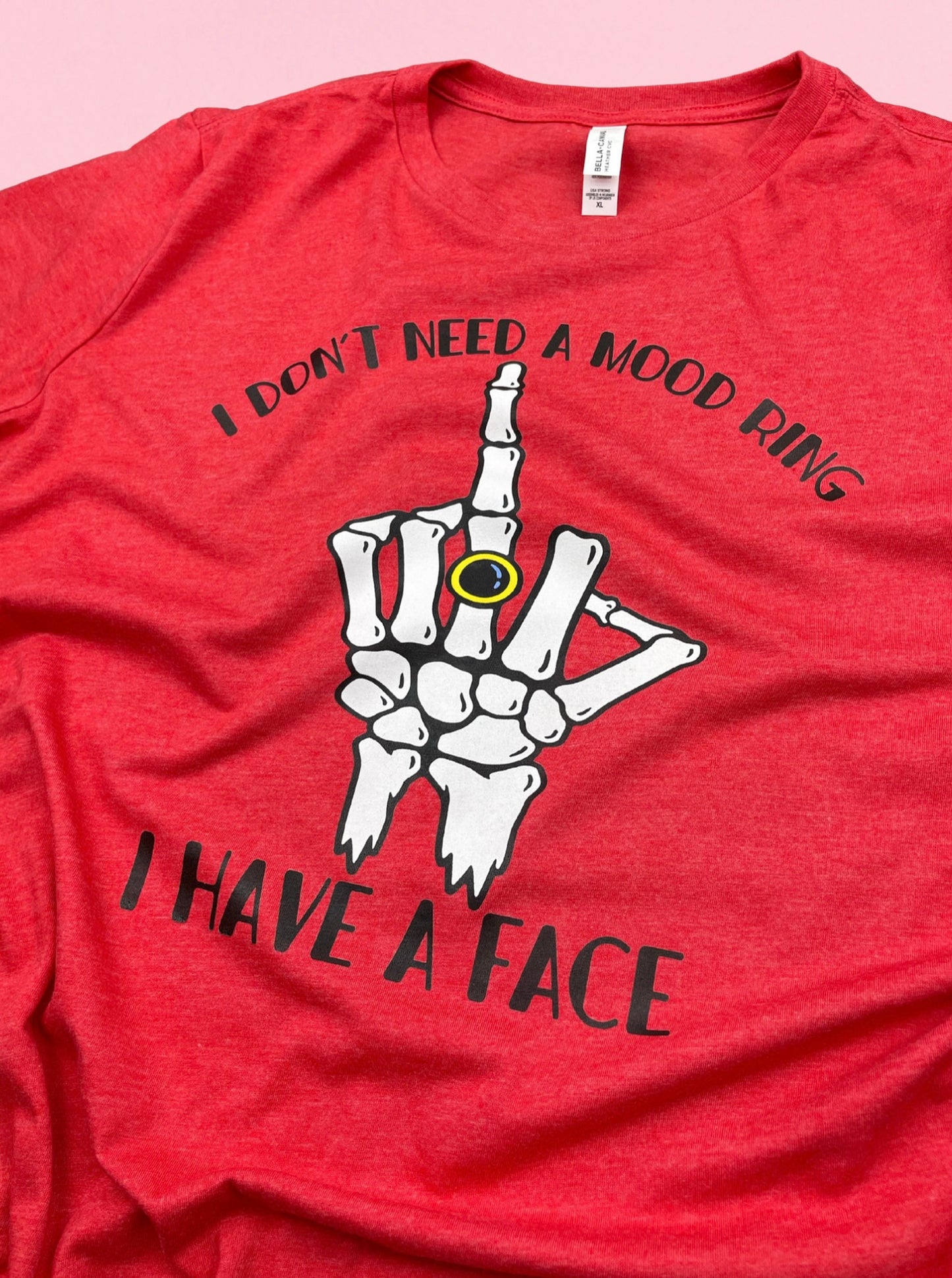 I Don’t Need A Mood Ring Shirt