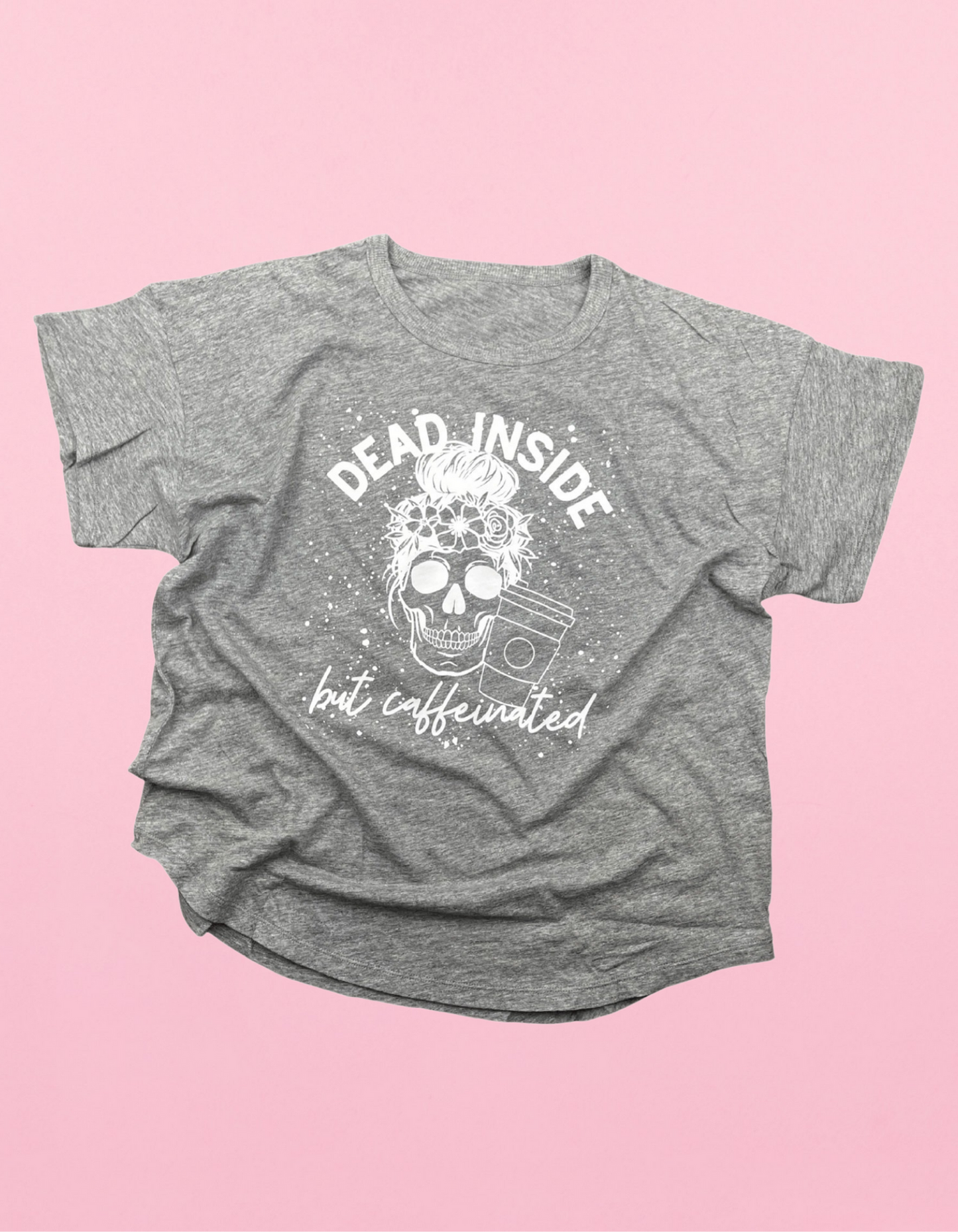 Dead Inside But Caffeinated Shirt
