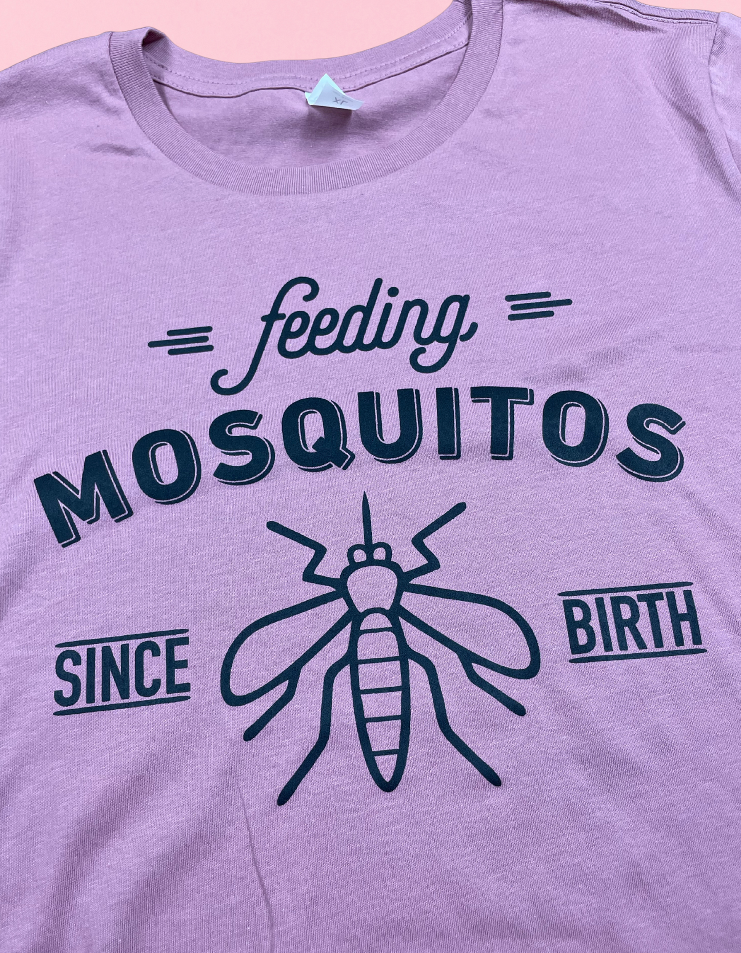 Feeding Mosquitos Since Birth Shirt
