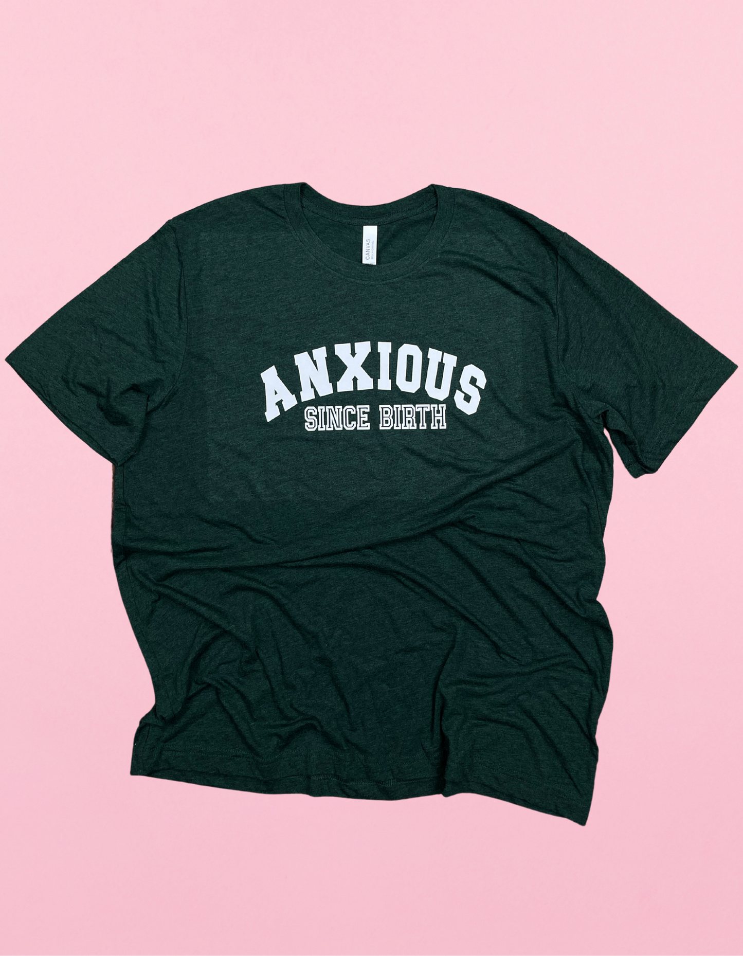 Anxious Since Birth Shirt