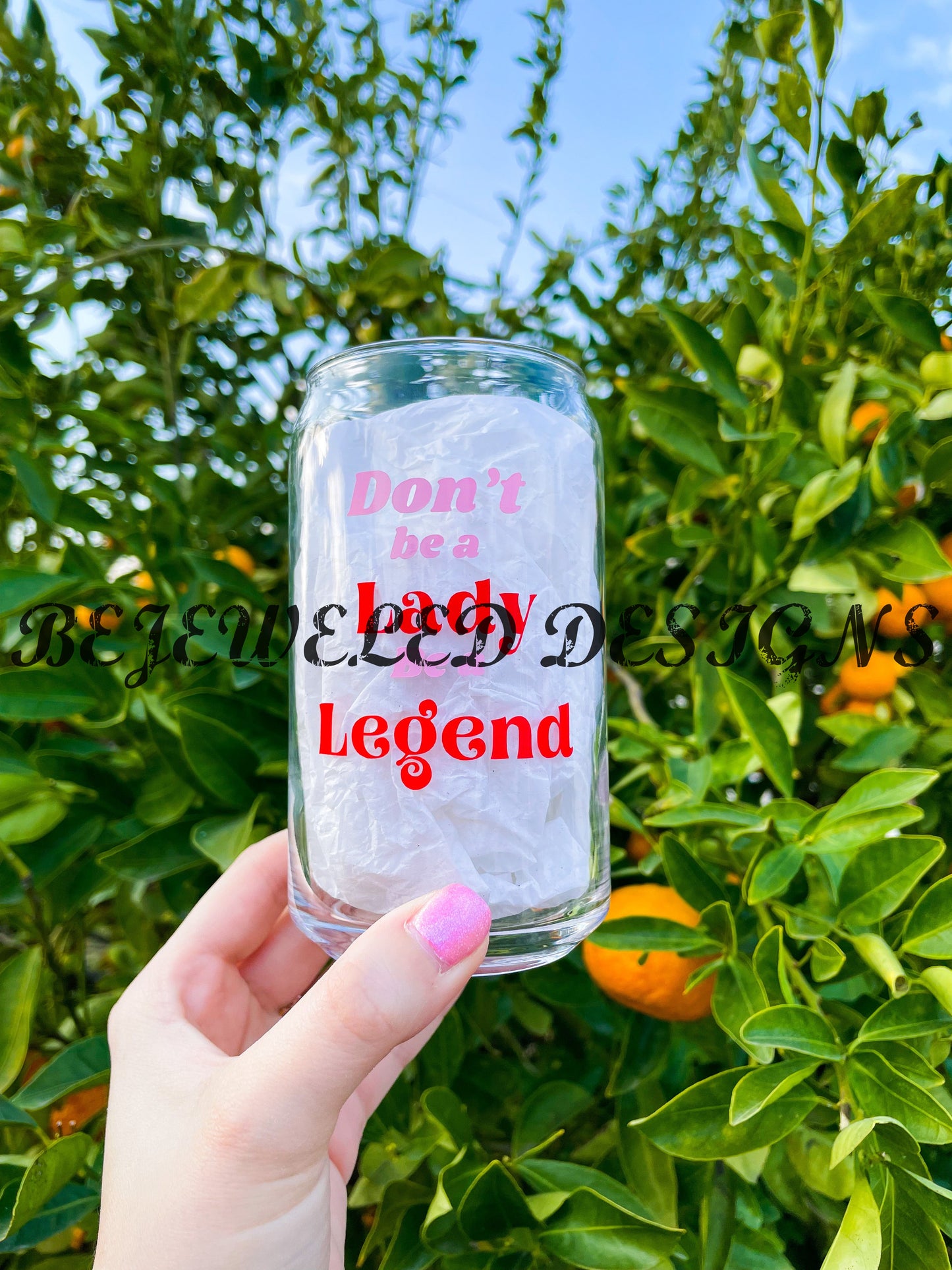 Don’t Be a Lady, Be a Legend Tall Beer Can