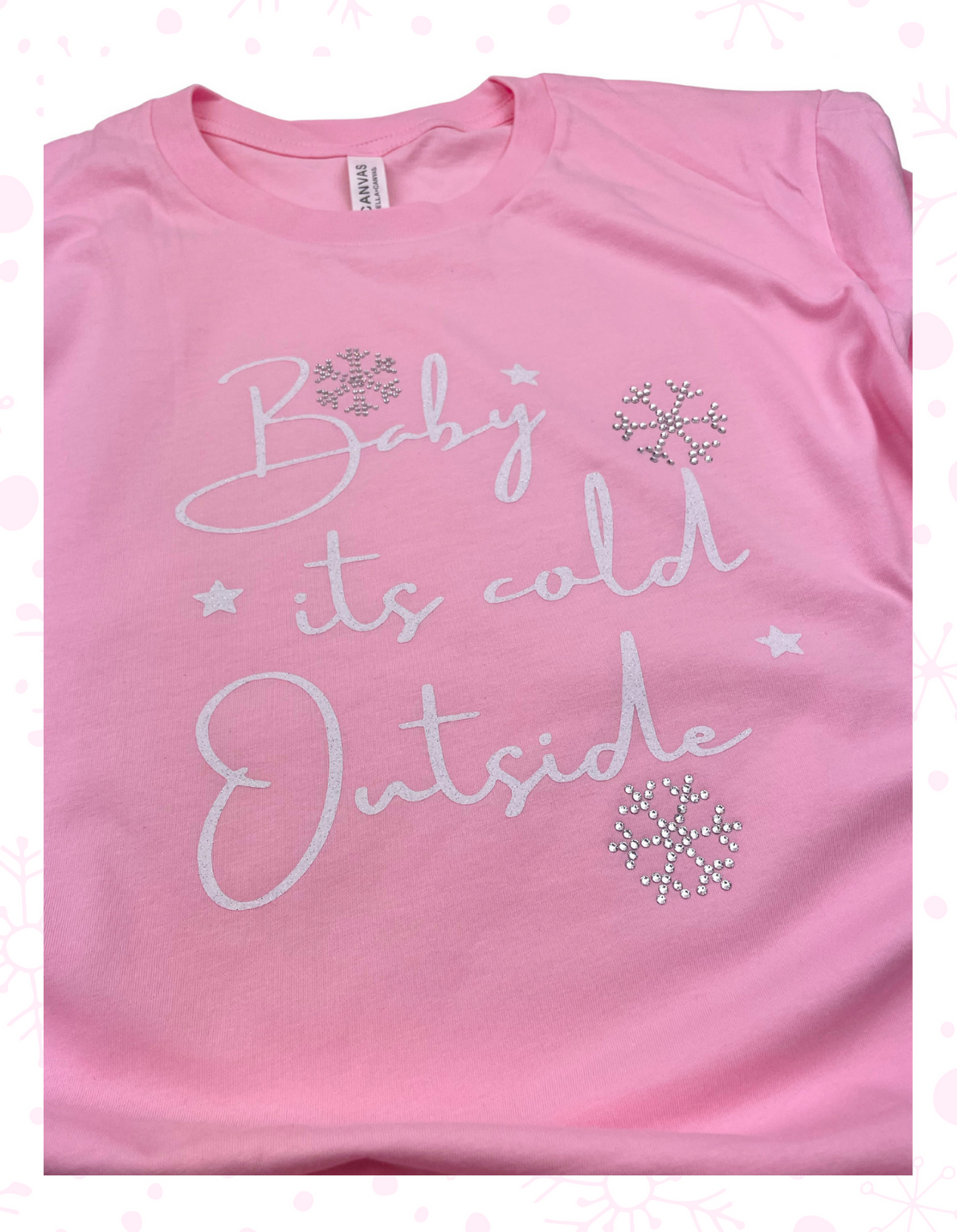 Baby it’s Cold Outside T-Shirt