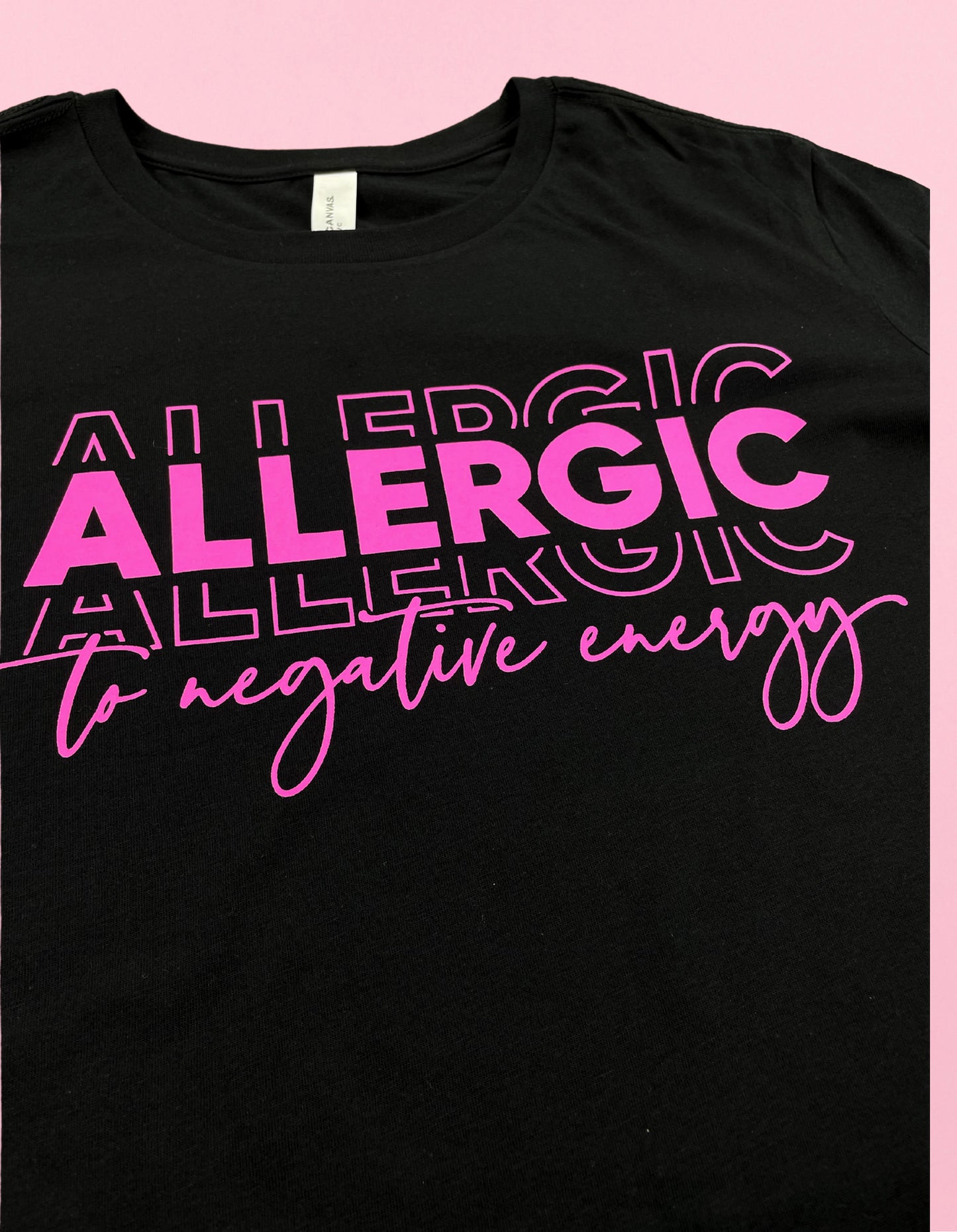 Allergic To Negative Energy Shirt