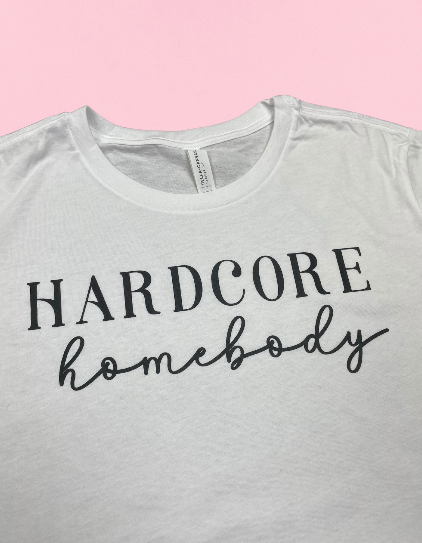 Hardcore Homebody Shirt