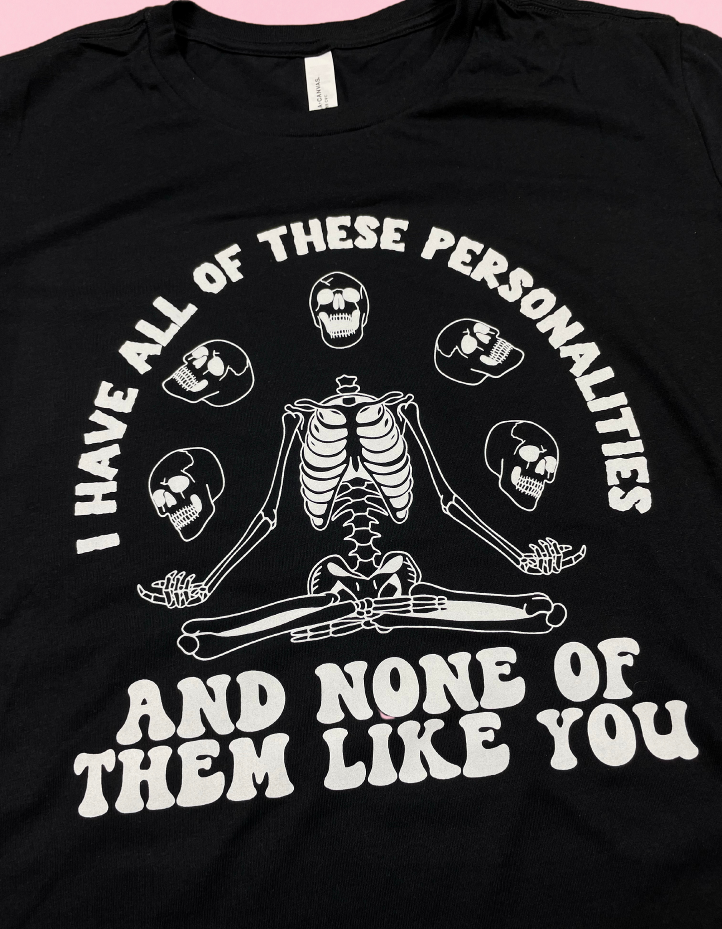 I Have All Of These Personalities Shirt