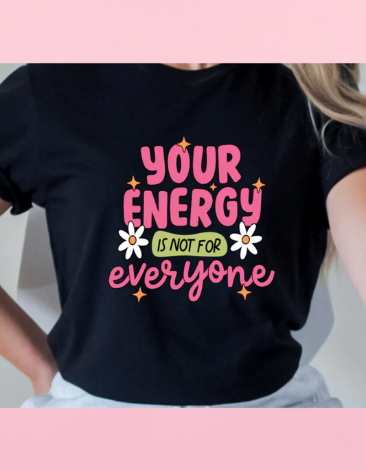 Your Energy Shirt