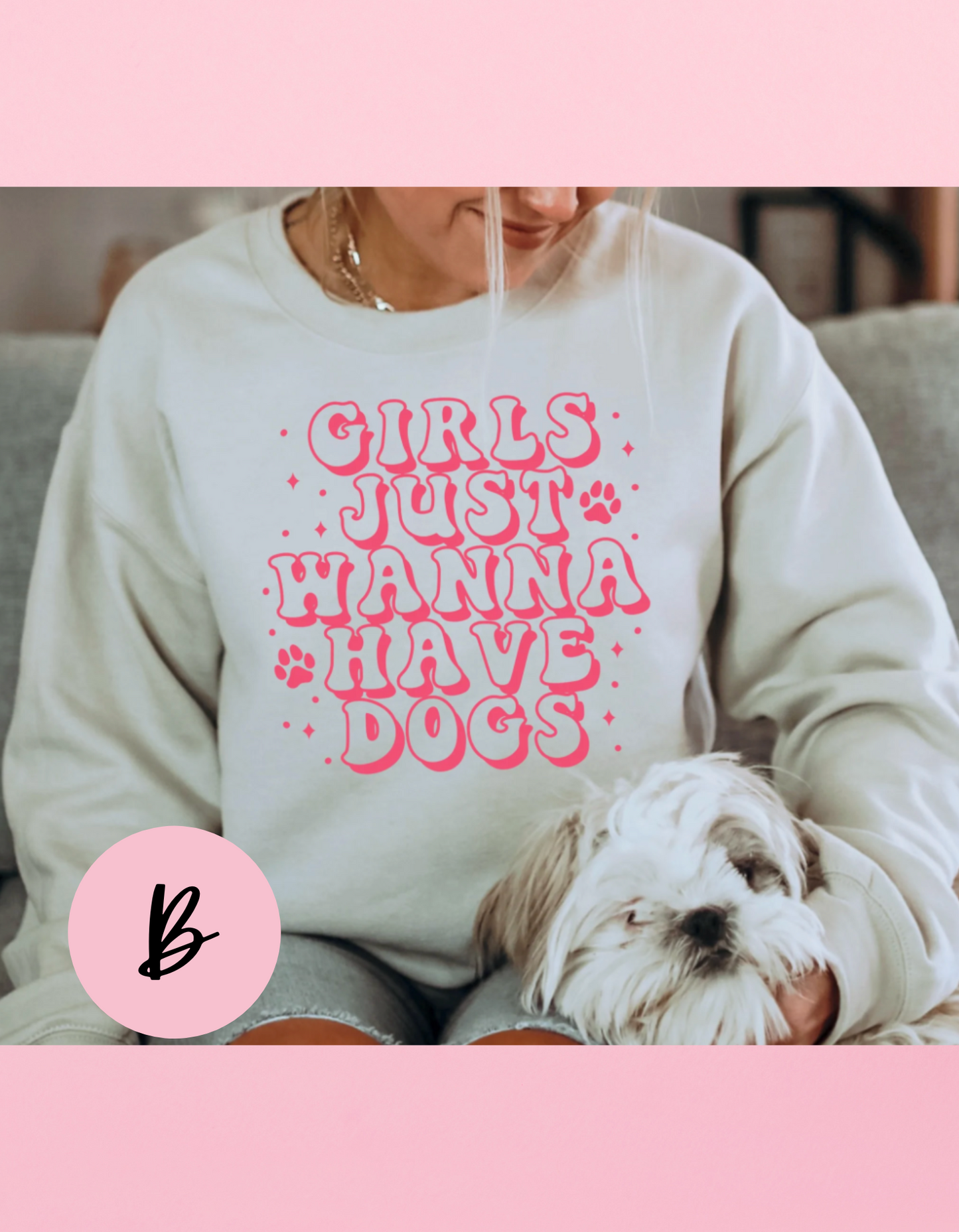 Girls Just Wanna Have Dogs Shirt