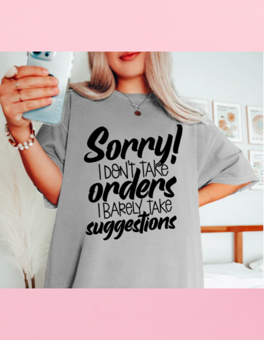 I Don’t Take Orders PUFF Shirt