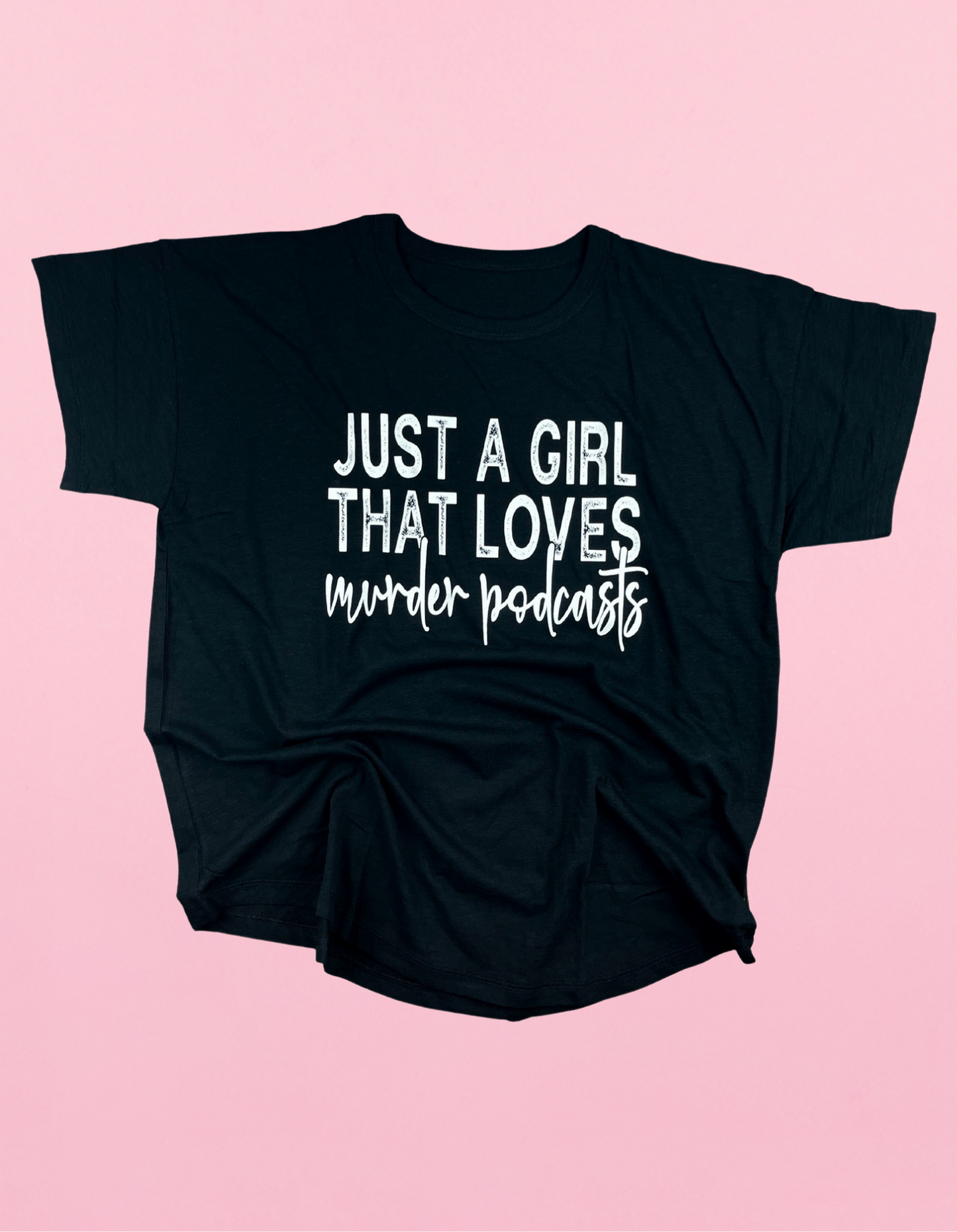 Just A Girl That Loves Murder Podcasts Shirt