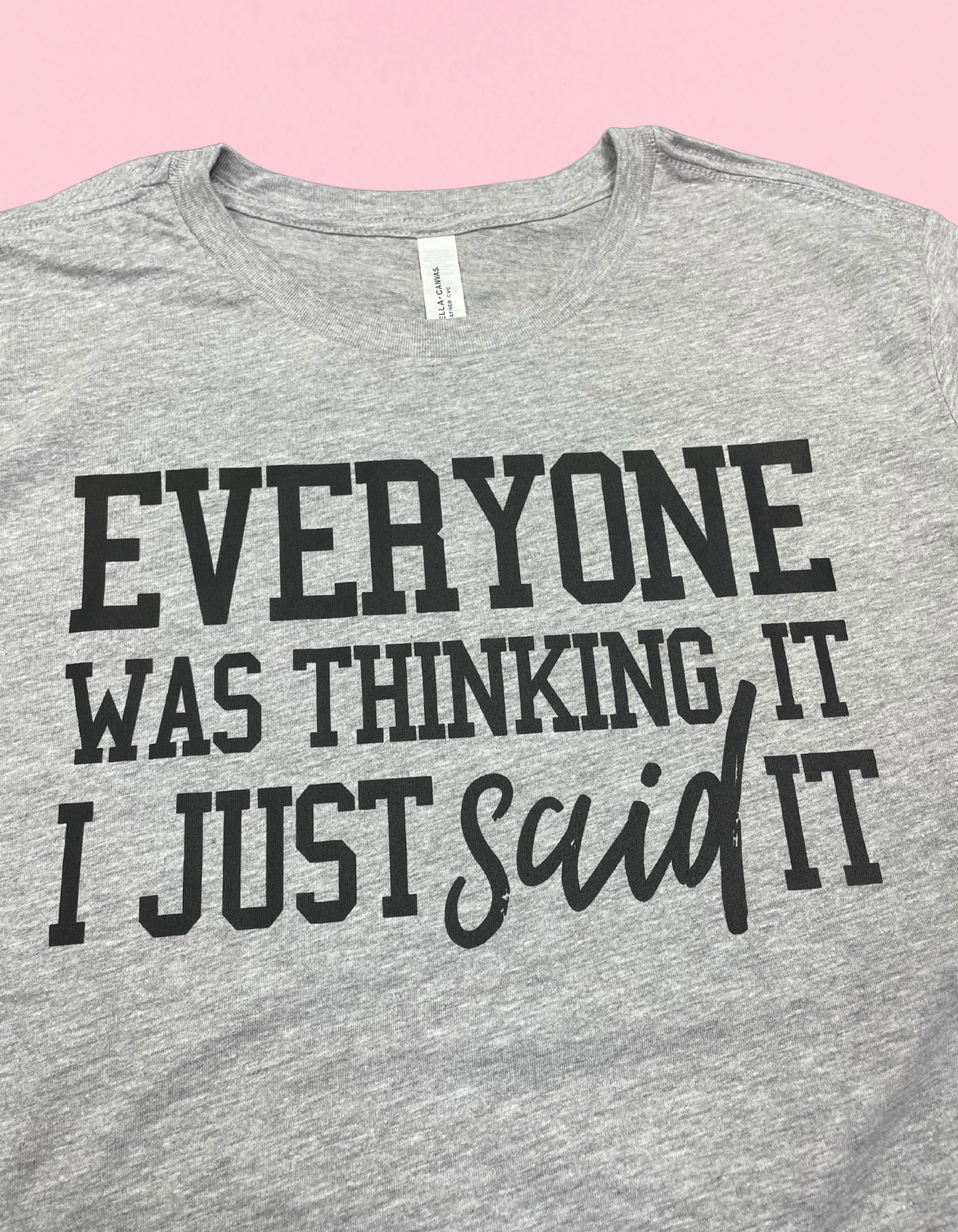 Everyone Was Thinking It Shirt