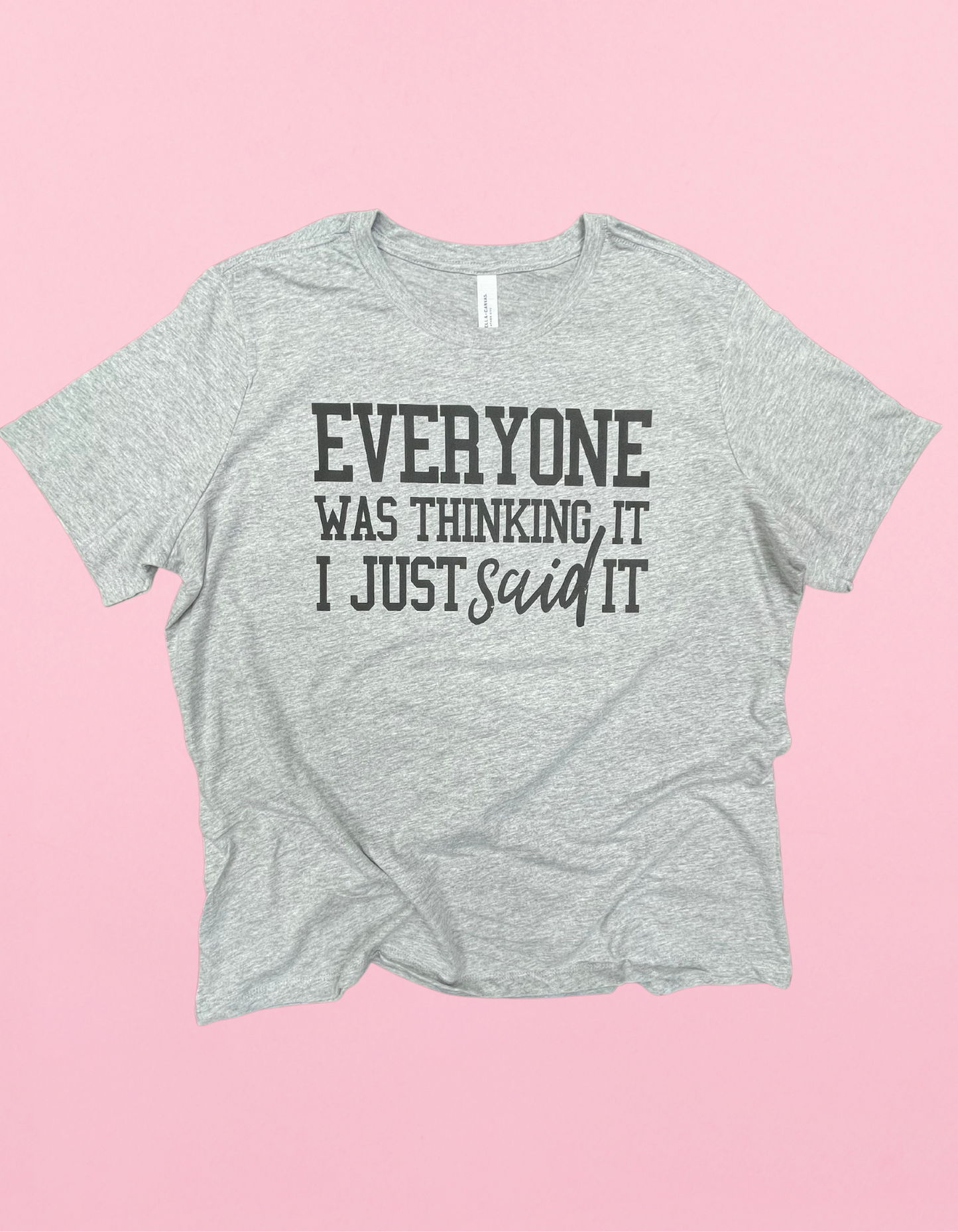 Everyone Was Thinking It Shirt