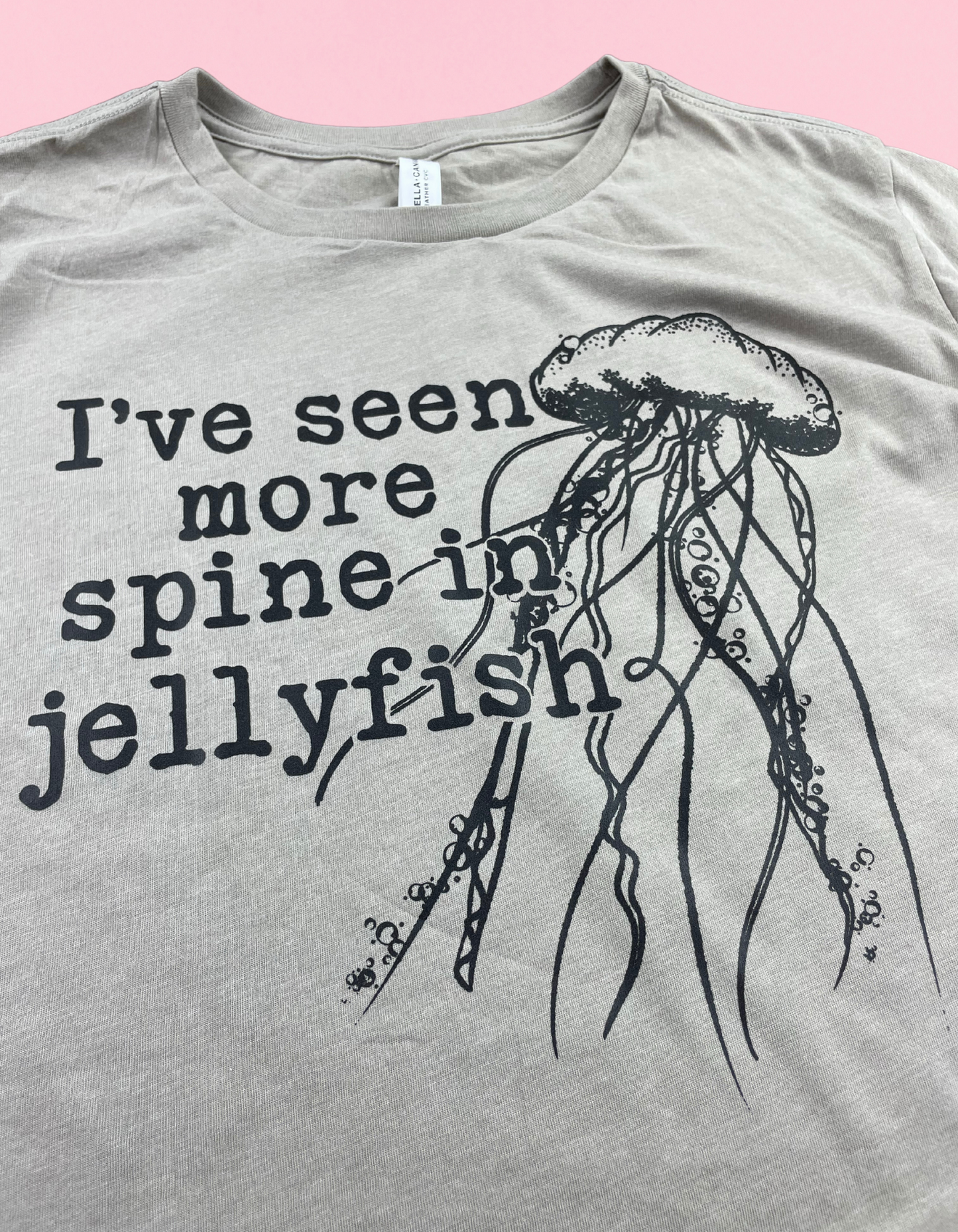 I’ve Seen More Spine In Jellyfish Shirt