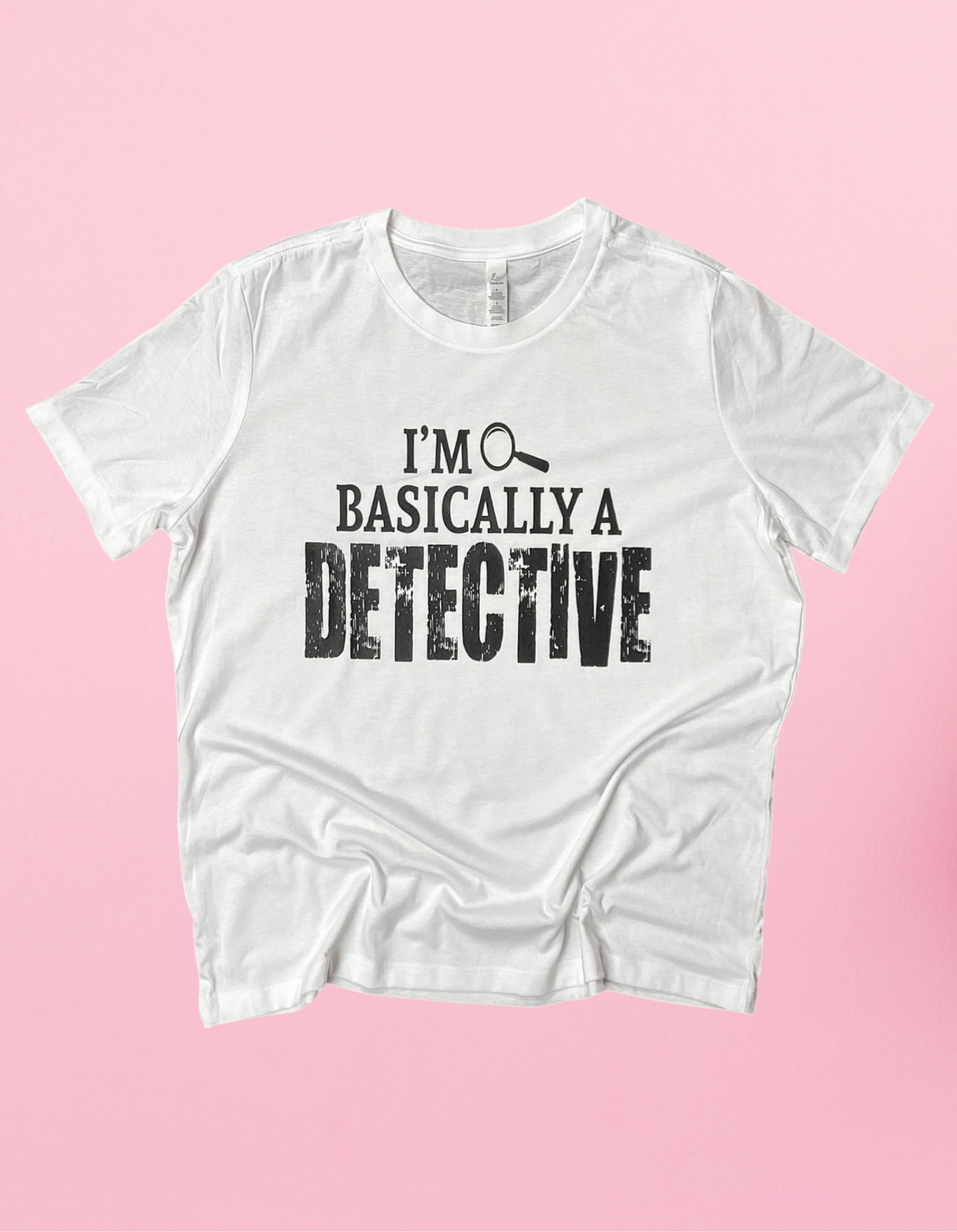 I’m Basically A Detective Shirt