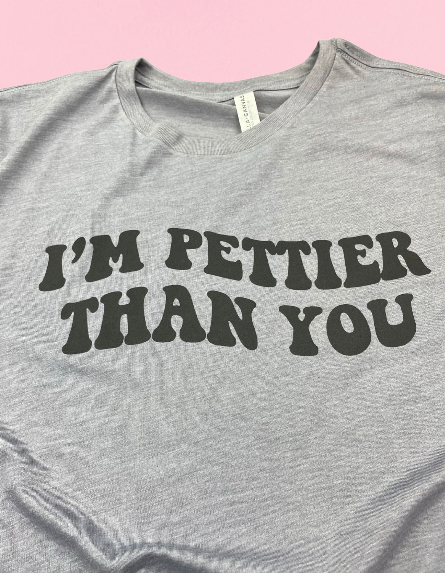 I’m Pettier Than You