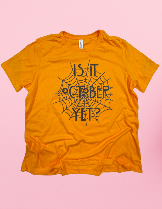 Is It October Yet Shirt
