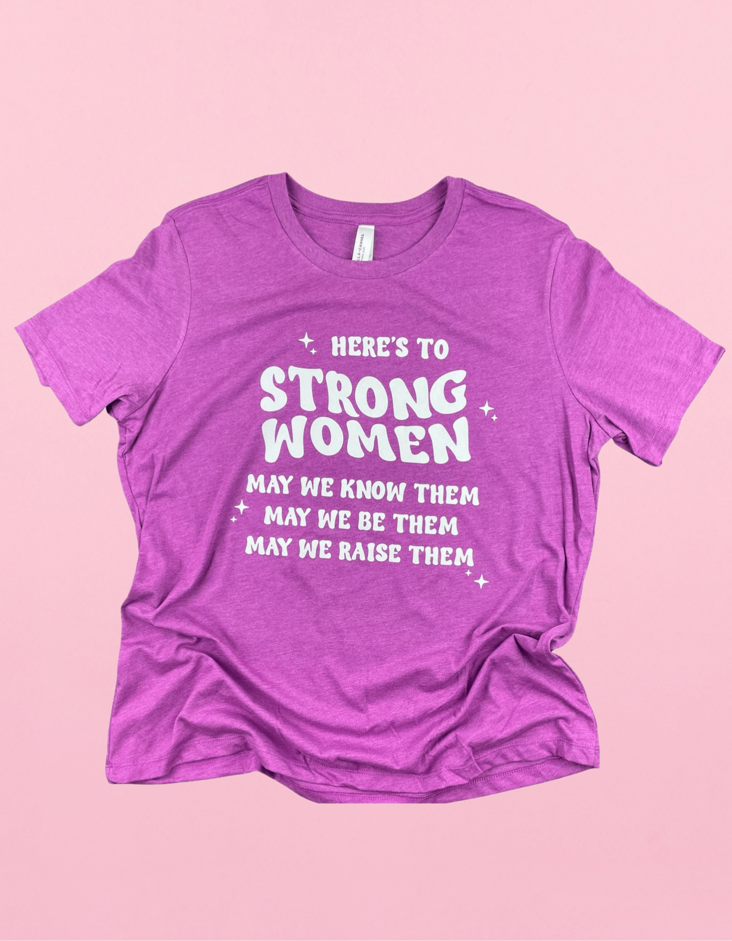 Here’s To Strong Women Shirt