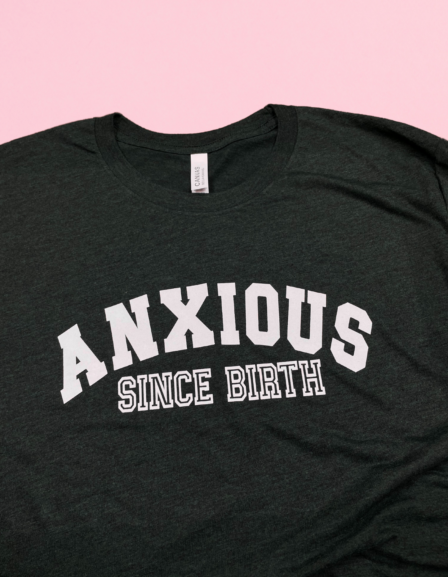 Anxious Since Birth Shirt