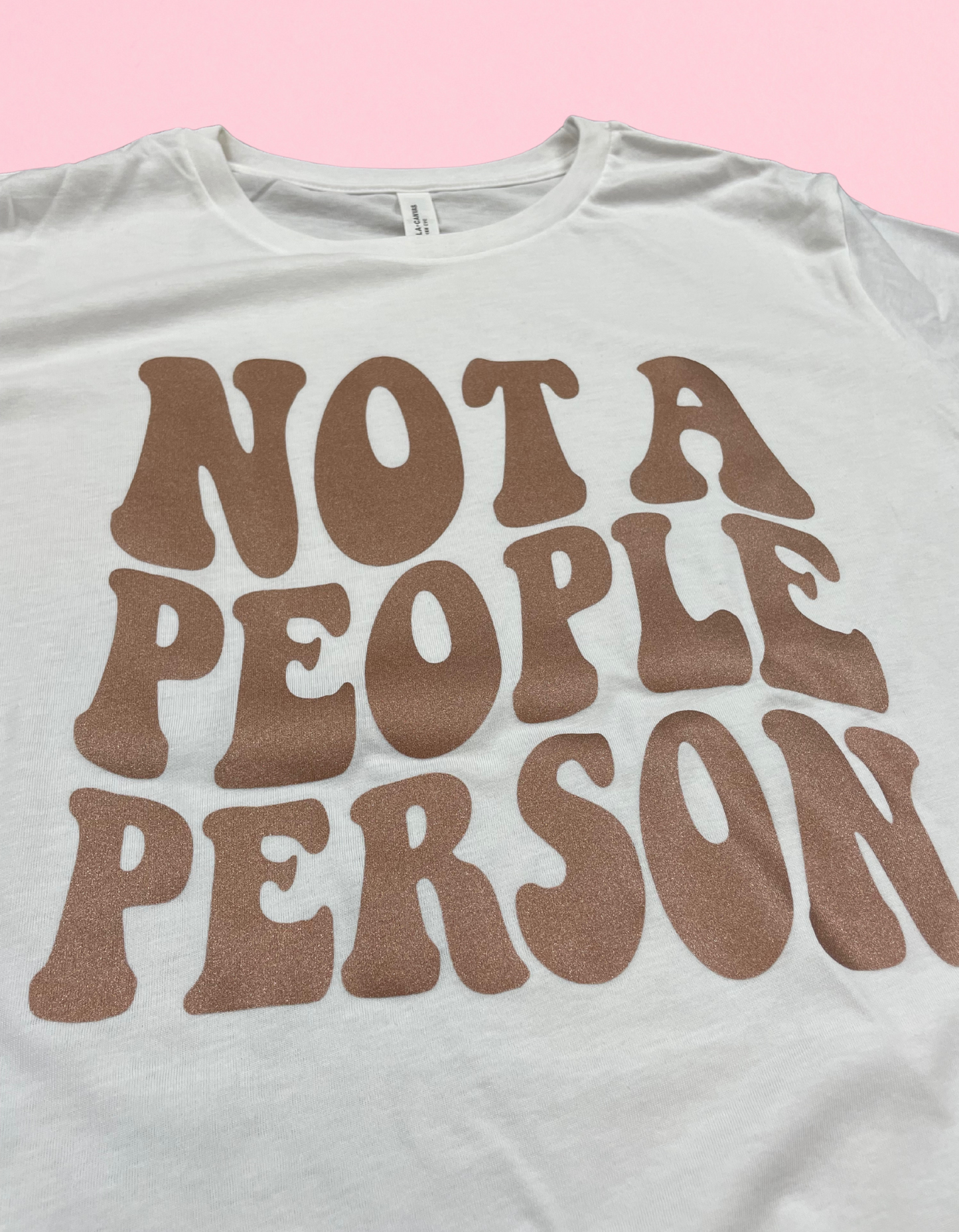 Metallic** Not A People Person Shirt