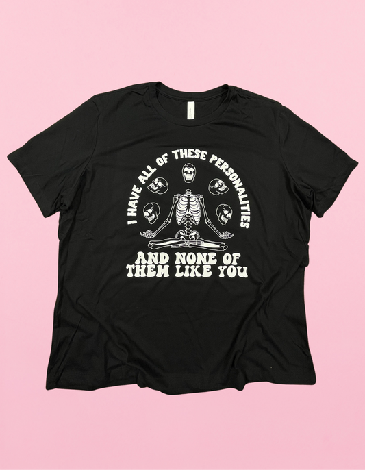 I Have All Of These Personalities Shirt