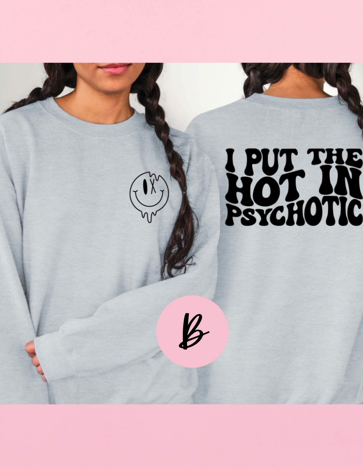 I Put The Hot In Psychotic Shirt