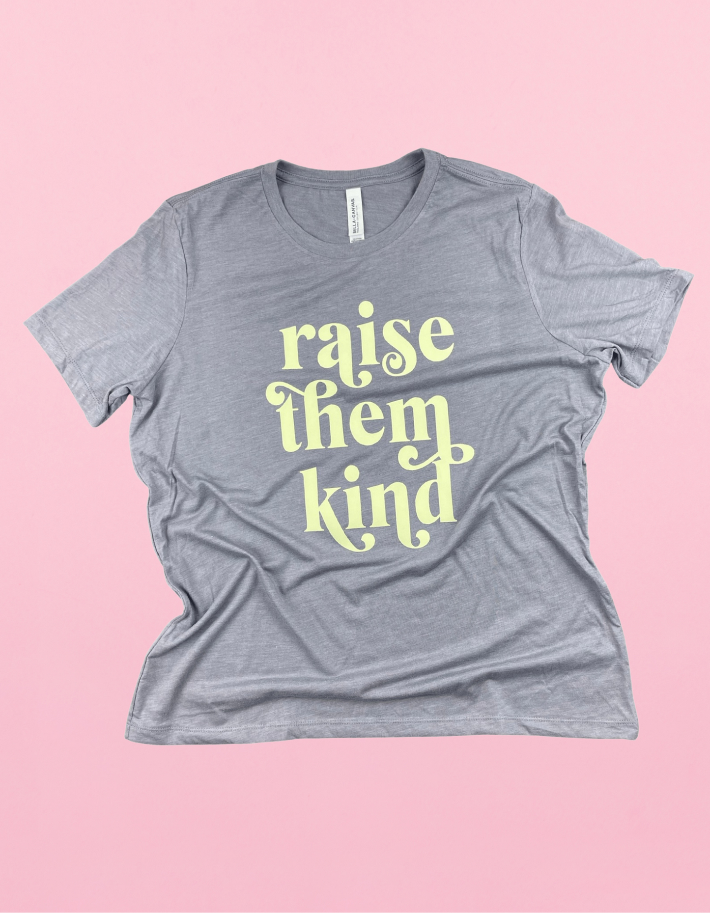 Raise Them Kind Shirt