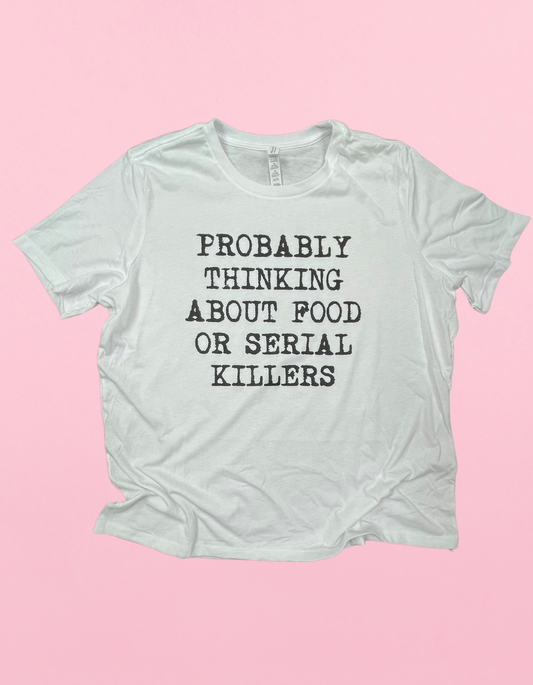 Food Or Serial Killers Shirt