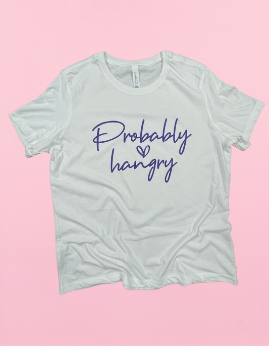 Probably Hangry Shirt