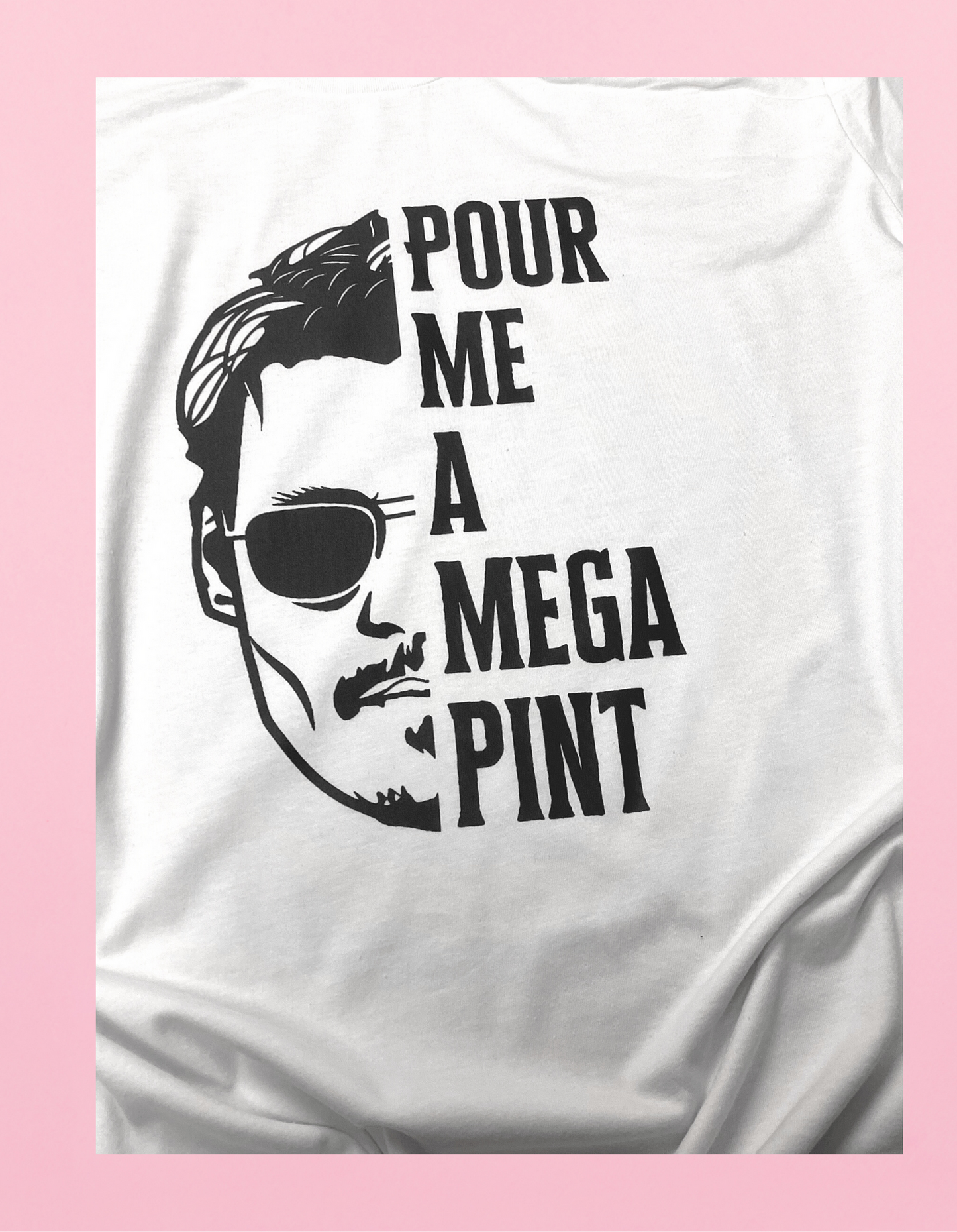 Pour Me A Mega Pint Shirt