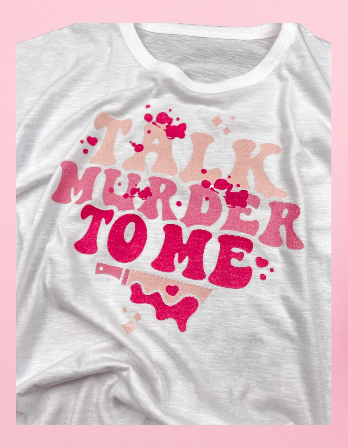 Talk Murder to Me Shirt