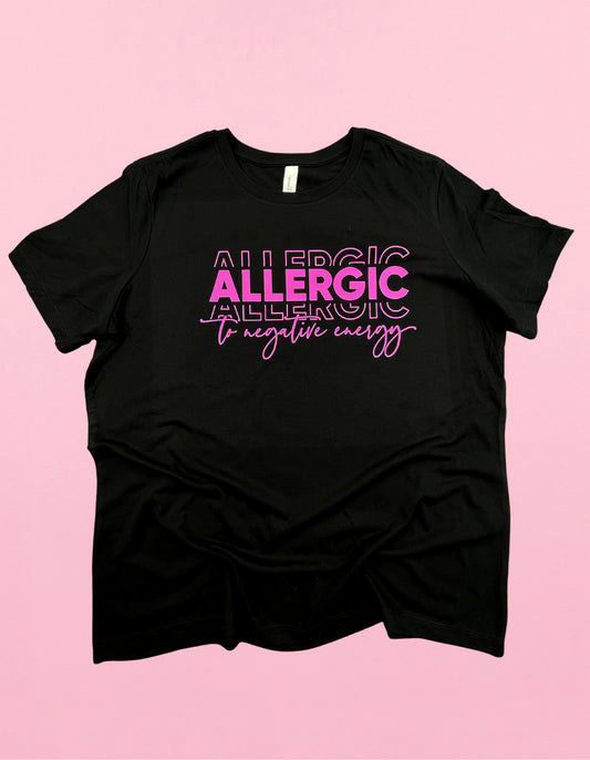 Allergic To Negative Energy Shirt