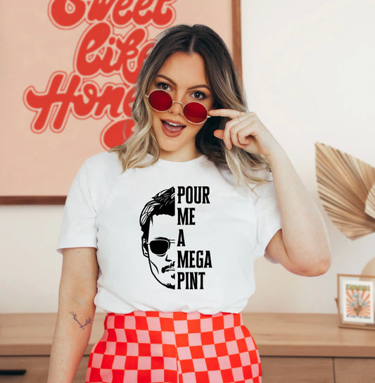 Pour Me A Mega Pint Shirt