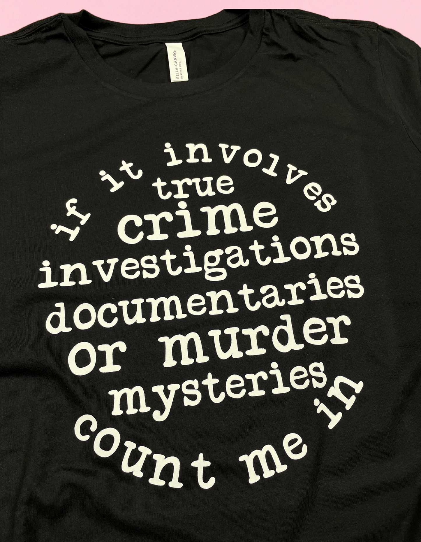 If It Involves True Crime Shirt