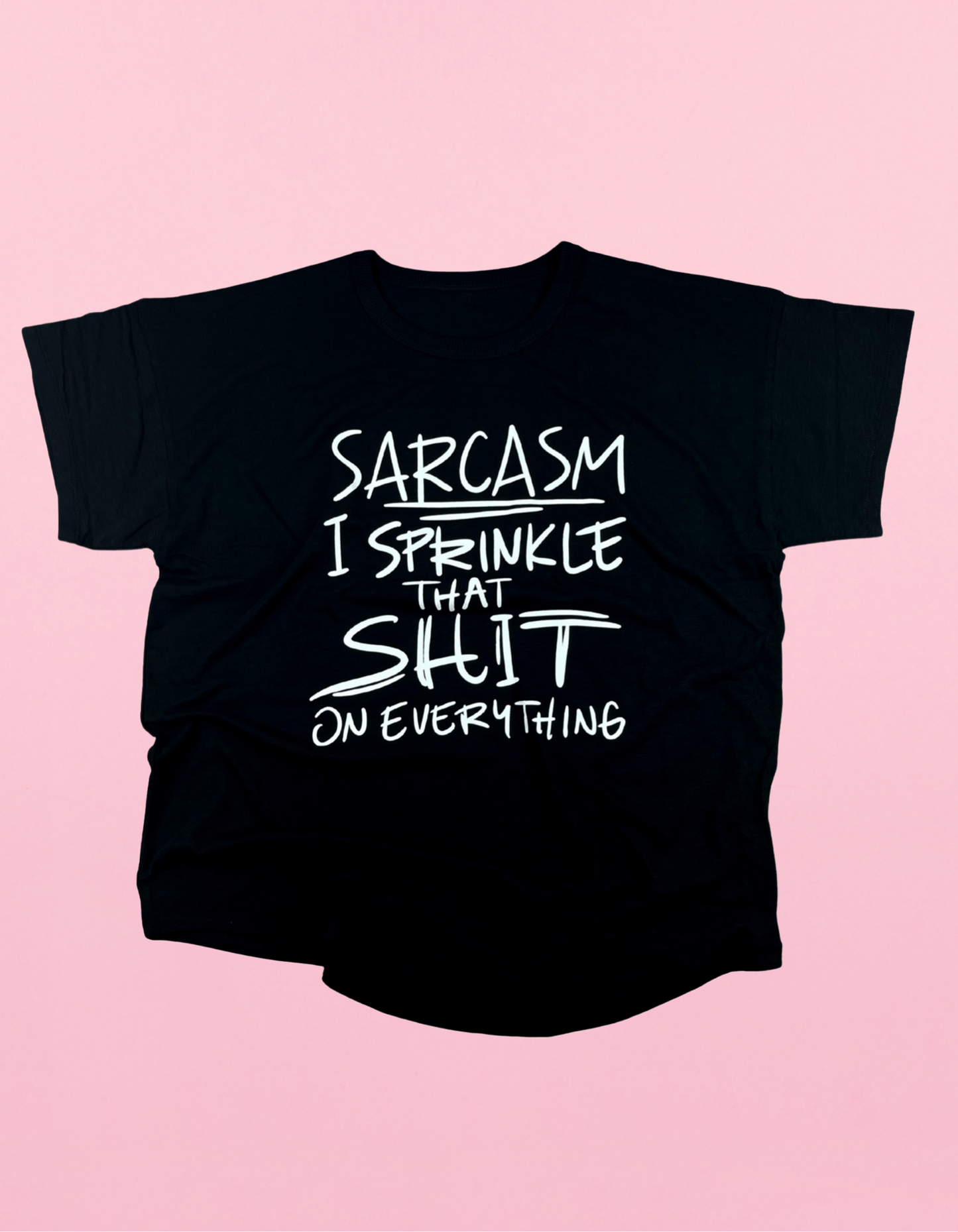 Sarcasm I Sprinkle That Shit On Everything Shirt