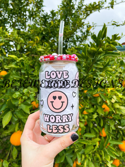 Love More Worry Less Beer Can